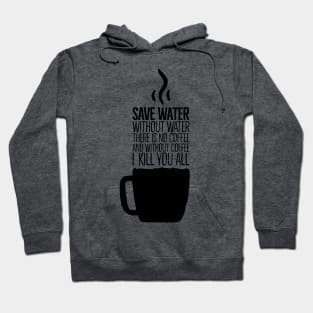 save water Hoodie